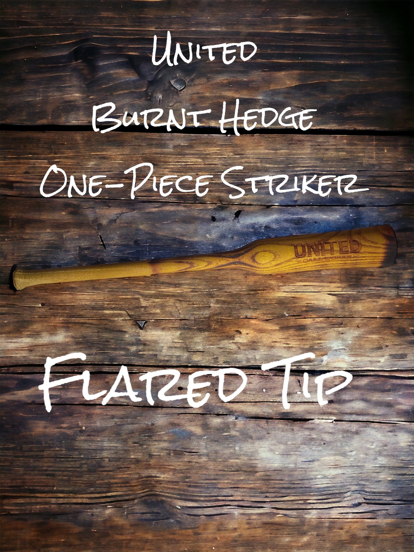 One Piece Burnt Hedge Flared Tip Striker